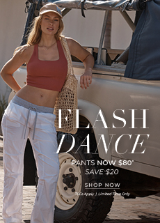  Shop Flashdance Pants Now $80*!